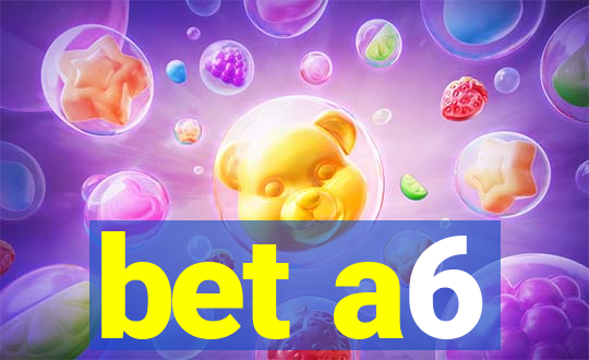 bet a6
